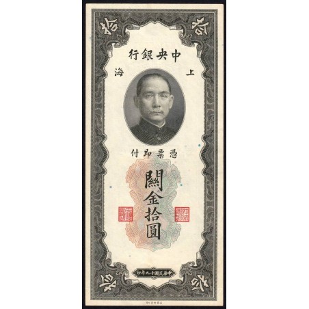 Chine - Cent. B. of China - Shanghai - Pick 327d_2 - 10 customs gold units - Série KM - 1930 - Etat : SUP